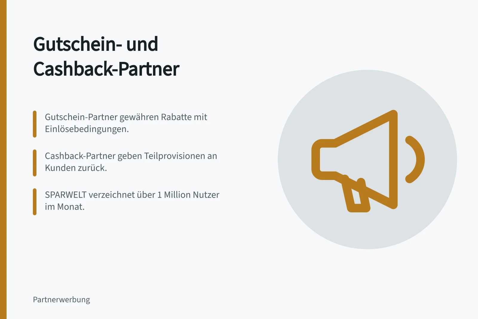 Gutschein- und Cashback-Partner: Gutschein-Partner gewähren Rabatte mit Einlösebedingungen.; Cashback-Partner geben Teilprovisionen an Kunden zurück.; SPARWELT verzeichnet über 1 Million Nutzer im Monat.