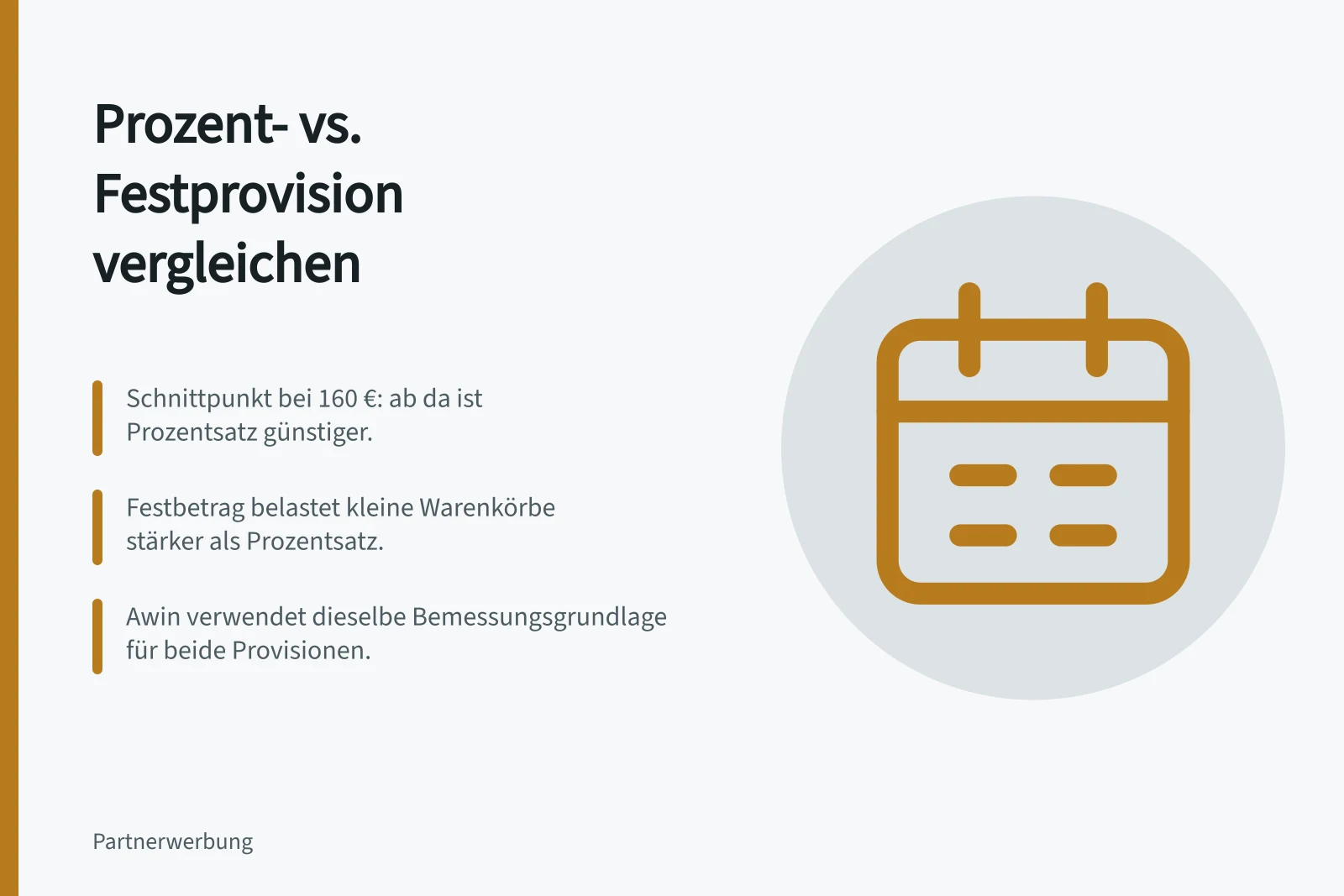 Prozent- vs. Festprovision vergleichen: Schnittpunkt bei 160 €: ab da ist Prozentsatz günstiger.; Festbetrag belastet kleine Warenkörbe stärker als Prozentsatz.; Awin verwendet dieselbe Bemessungsgrundlage für beide Provisionen.