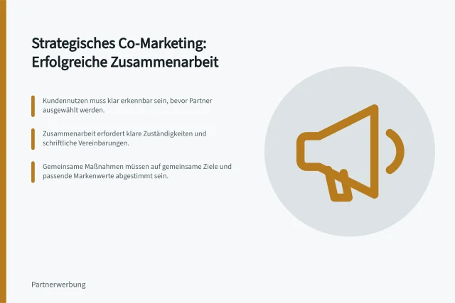 Strategisches Co-Marketing: Erfolgreiche Zusammenarbeit: Kundennutzen muss klar erkennbar sein, bevor Partner ausgewählt werden.; Zusammenarbeit erfordert klare Zuständigkeiten und schriftliche Vereinbarungen.; Gemeinsame Maßnahmen müssen auf gemeinsame Ziele und passende Markenwerte abgestimmt sein. Strategisches Co-Marketing