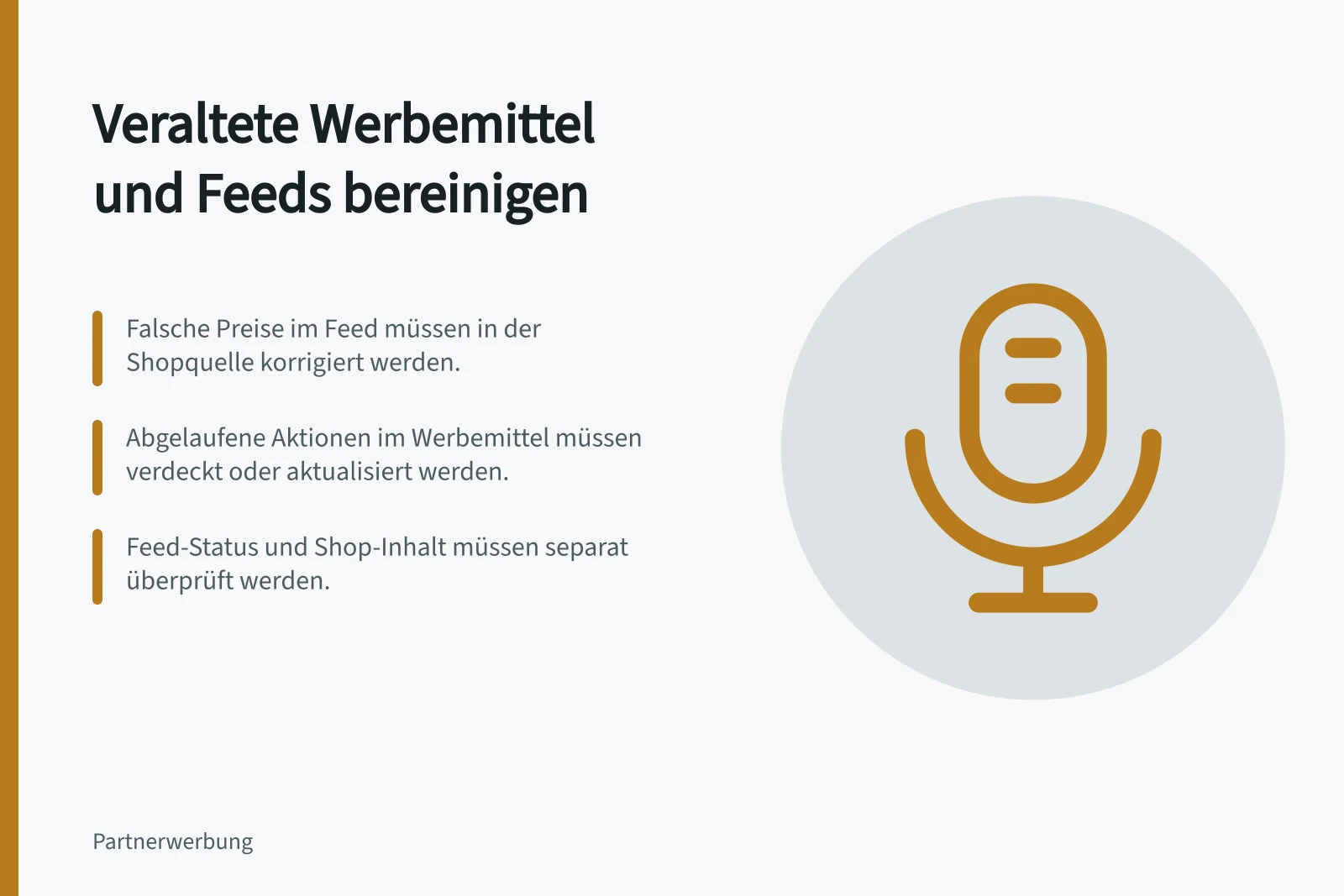 Veraltete Werbemittel und Feeds bereinigen: Falsche Preise im Feed müssen in der Shopquelle korrigiert werden.; Abgelaufene Aktionen im Werbemittel müssen verdeckt oder aktualisiert werden.; Feed-Status und Shop-Inhalt müssen separat überprüft werden.